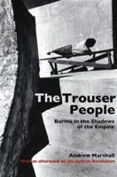 The Trouser People: A Story of Burma in the Shadow of the Empire 1582432422 Book Cover