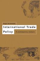 International Trade Policy: A Contemporary Analysis 0415068797 Book Cover