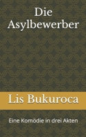 Die Asylbewerber: Eine Komödie in drei Akten (German Edition) 1797941526 Book Cover