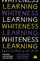 Learning Whiteness: Education and the Settler Colonial State 0745342159 Book Cover