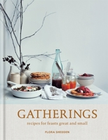 Gatherings: recipes for feasts great and small 1784722197 Book Cover