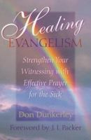 Healing Evangelism: Strengthen Your Witnessing With Effective Prayer for the Sick 0800792270 Book Cover