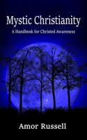 Mystic Christianity: A Handbook for Christed Awareness B08GV8ZZF2 Book Cover