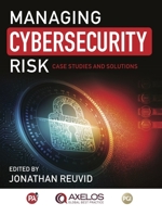 Managing Cybersecurity Risk: Cases Studies and Solutions 178719891X Book Cover