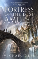 Fortress of the Lost Amulet 1737578840 Book Cover