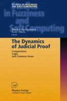 The Dynamics of Judicial Proof: Computation, Logic, and Common Sense (Studies in Fuzziness and Soft Computing) 3790814598 Book Cover