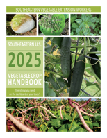 2025 Southeastern U.S. Vegetable Crop Handbook 1469692058 Book Cover