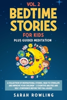 Bedtime Stories for Kids Vol. 2: A Collection of Inspirational Stories, Read to Stimulate and Improve Your Children’s Cognitive Abilities and Self-Confidence Before They Fall Asleep B084DHNC39 Book Cover