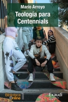 Teología para Centennials 8417539492 Book Cover