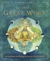 The Great Work: Self-Knowledge and Healing Through the Wheel of the Year 0738744425 Book Cover