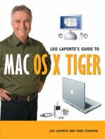 Leo Laporte's Guide to Mac OS X Tiger (Laporte Press) 0789733935 Book Cover