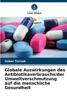 Globale Auswirkungen des Antibiotikaverbrauchs/der Umweltverschmutzung auf die menschliche Gesundheit (German Edition) 620818567X Book Cover