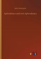 Aphrodisiacs And Anti-aphrodisiacs 9355399111 Book Cover
