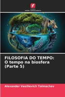 Filosofia Do Tempo: O tempo na biosfera (Parte 5) (Portuguese Edition) 6208370531 Book Cover