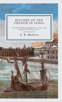 History of the French in India 9353807921 Book Cover