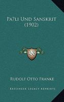 Pāli Und Sanskrit: In Ihrem Historischen Und Geographischen Verh�ltnis Auf Grund Der Inschriften Und M�nzen (Classic Reprint) 1167531671 Book Cover