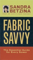 Fabric Savvy: The Essential Guide for Every Sewer 1561582670 Book Cover