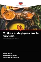 Mythes biologiques sur le curcuma: Une essence de la nature 6204037137 Book Cover