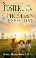 Foster Care With a Christian Perspective: Resource Fostering B0FJM2RCT4 Book Cover