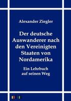 Der deutsche Auswanderer 3864031605 Book Cover