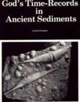 God's Time-Records in Ancient Sediments: Evidences of Long Time Spans in Earth's History 0944788823 Book Cover
