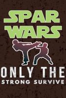 Spar Wars - Only the Strong Survive 1725197634 Book Cover