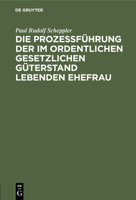 Die Prozessführung der im ordentlichen gesetzlichen Güterstand lebenden Ehefrau 3112444272 Book Cover