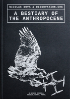 A Bestiary of the Anthropocene 9083404188 Book Cover