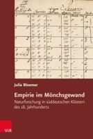 Empirie Im Monchsgewand: Naturforschung in Suddeutschen Klostern Des 18. Jahrhunderts (Religiose Kulturen Im Europa Der Neuzeit, 22) 3525311427 Book Cover