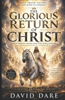 THE GLORIOUS RETURN OF CHRIST: When Heaven Opens And The King Appears (END-TIME AWAKENING PROPHECIES SERIES) B0H1LWWV8X Book Cover