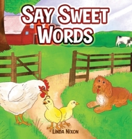 Say Sweet Words 1917306059 Book Cover