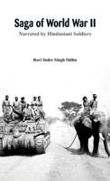Saga of World War II: Narrated by Hindustani Soldiers 9386367009 Book Cover