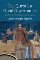 The Quest for Good Governance: How Societies Develop Control of Corruption 1107534577 Book Cover