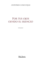 Por tus ojos olvido el silencio (Spanish Edition) B0DWSWJ1PW Book Cover