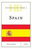 Historical Dictionary of Spain 1538108828 Book Cover