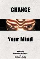 Change Your Mind: Prepared for Action 1523281677 Book Cover