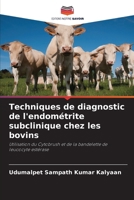 Techniques de diagnostic de l'endométrite subclinique chez les bovins (French Edition) 620074551X Book Cover