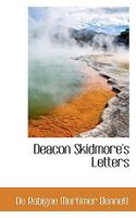 Deacon Skidmore's Letters [microform], Written for the Columns of the Truth Seeker 1014402298 Book Cover