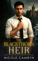 The Blackthorn Heir: Shadowborn Fantasy Romance Book One (The Blackthorn Heir, A Shadowborn Fantasy Romance) B0F8N7HSJQ Book Cover