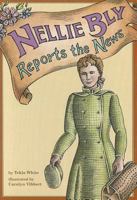 Nellie Bly Reports the News 0673628744 Book Cover