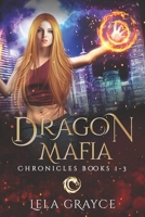 The Dragon Mafia Chronicles: Book 1-3 B0C6BWSDKV Book Cover