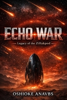 ECHO WAR: Legacy of the Zillakpod B0G8968QZH Book Cover