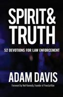 Spirit & Truth: 52 Devotions for Law Enforcement 0692451838 Book Cover