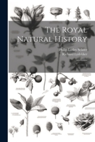 The Royal Natural History: 2 1022241141 Book Cover