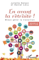En avant la retraite !: Mieux gérer la transition (French Edition) 2343156654 Book Cover