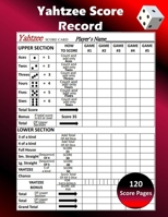 Yahtzee Score Record: 120 Yahtzee Score Sheet, Game Record Score Keeper Book, Score Card 1087172292 Book Cover