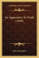 An Apprentice To Truth 1164567683 Book Cover