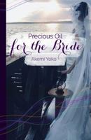 Precious Oil for the Bride 9966174575 Book Cover
