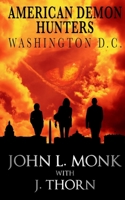 American Demon Hunters - Washington, D.C. 1536868892 Book Cover