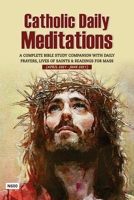 CATHOLIC DAILY MEDITATIONS (APRIL TO JUNE 2021 EDITION): A Complete Bible Study Companion with Daily Prayers, Lives of Saints & Readings for Mass B08YQR62VS Book Cover